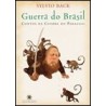 Guerra do Brasil  Contos da Guerra do Paraguai  - Sylvio Back