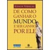 De como ganhar o mundo e ser ganho por ele  - Edson Vidigal