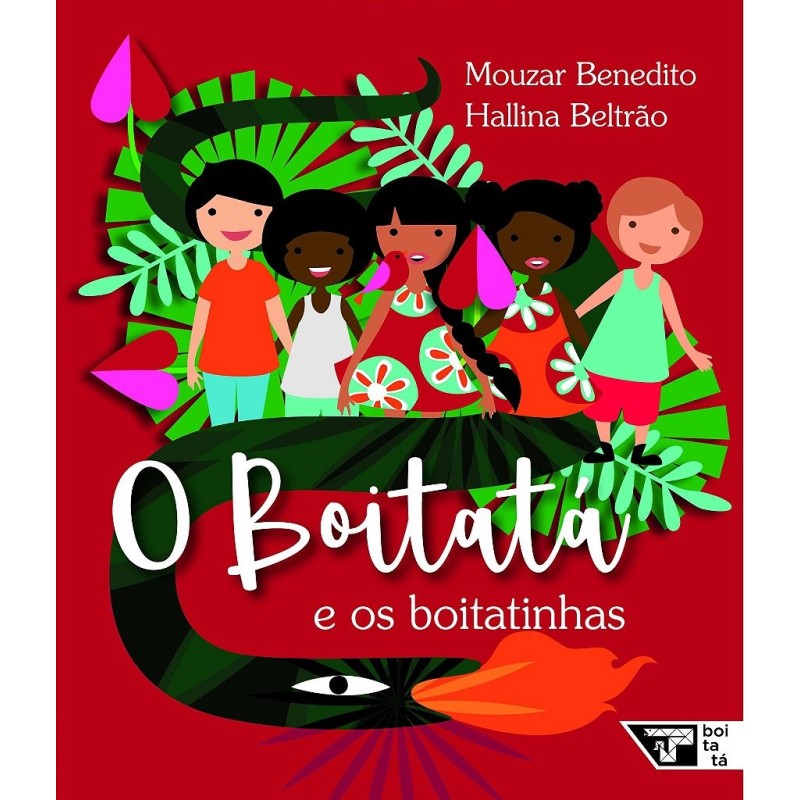 O boitatá e os boitatinhas - Benedito, Mouzar (Autor), Beltrão, Hallina (Autor)