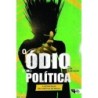 O ódio como política - Teles, Edson (Autor), Miguel, Luis Felipe (Autor), Almeida, Silvio Luiz de (A