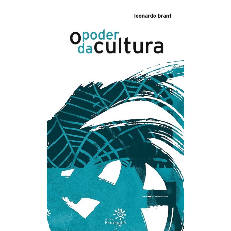 O poder da cultura - Brant, Leonardo