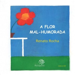 A flor mal-humorada - Rocha, Renato
