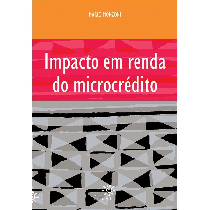 Impacto em renda no microcrédito - Monzoni, Mario