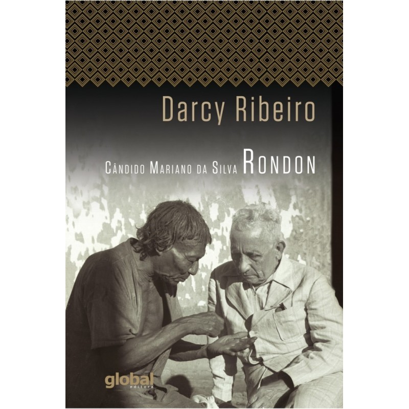 Cândido Mariano da Silva Rondon - Ribeiro, Darcy (Autor)