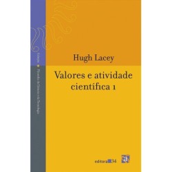 Valores e atividade científica 1 - Lacey, Hugh (Autor)