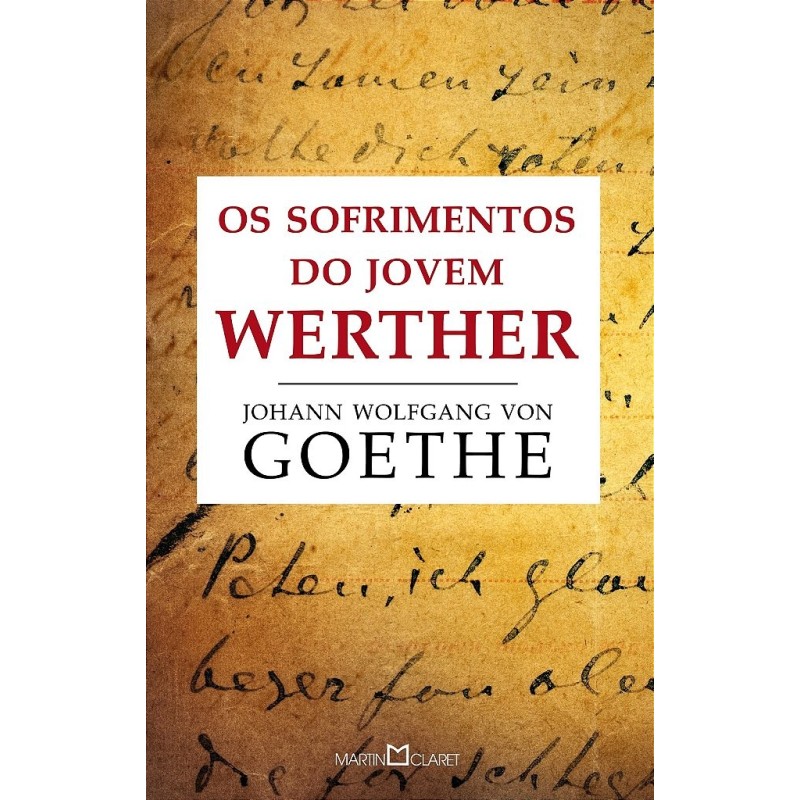 Sofrimentos Do Jovem Werther, Os - Johann Wolfgang von Goethe