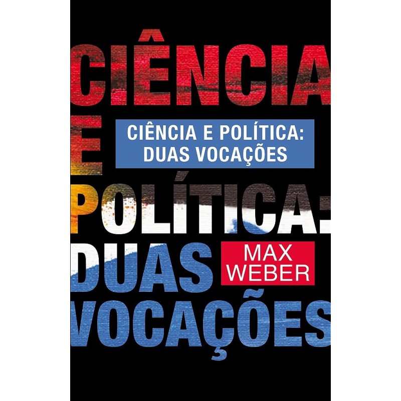 CIÊNCIA E POLÍTICA:DUAS VOCAÇÕES-80