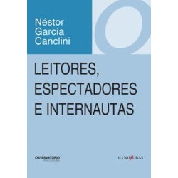 LEITORES, ESPECTADORES E INTERNAUTAS - NESTOR GARCIA CANCLINI
