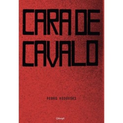 Cara de cavalo - Kosovski, Pedro (Autor)