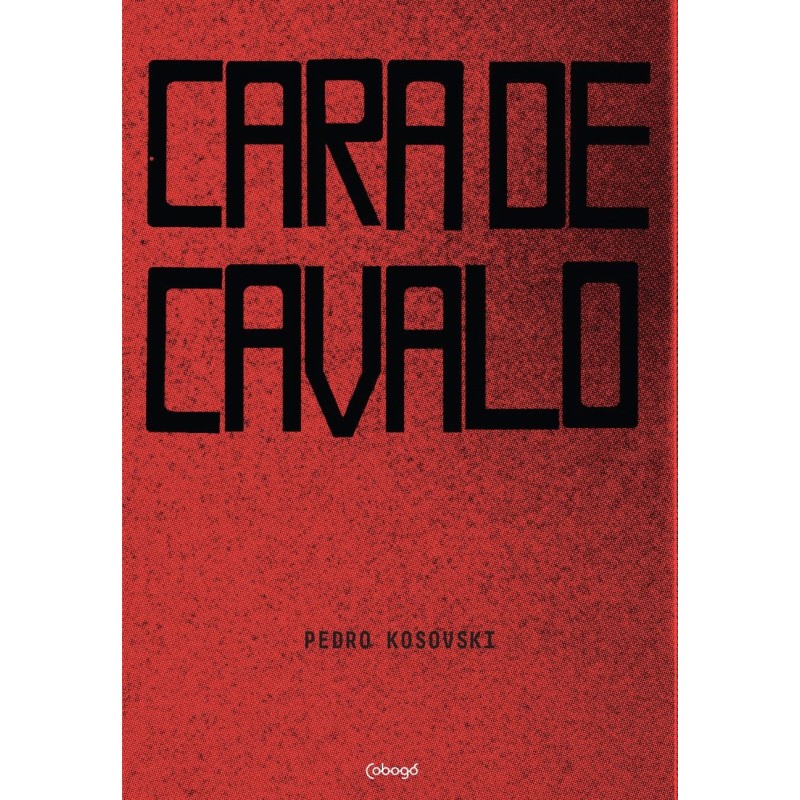 Cara de cavalo - Kosovski, Pedro (Autor)