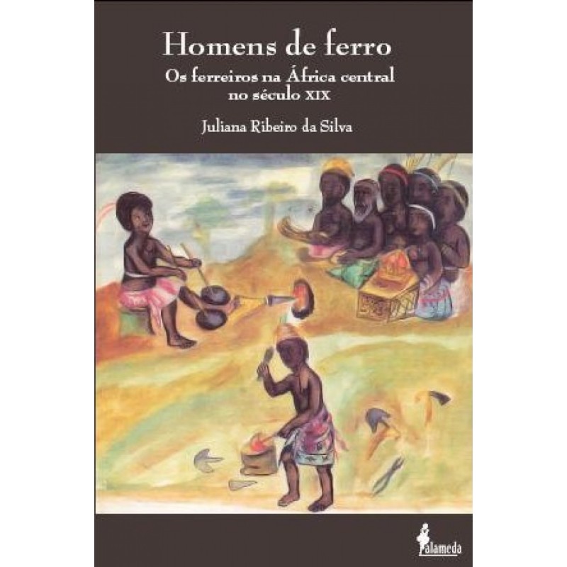 Homens de ferro - Silva, Juliana Ribeiro da