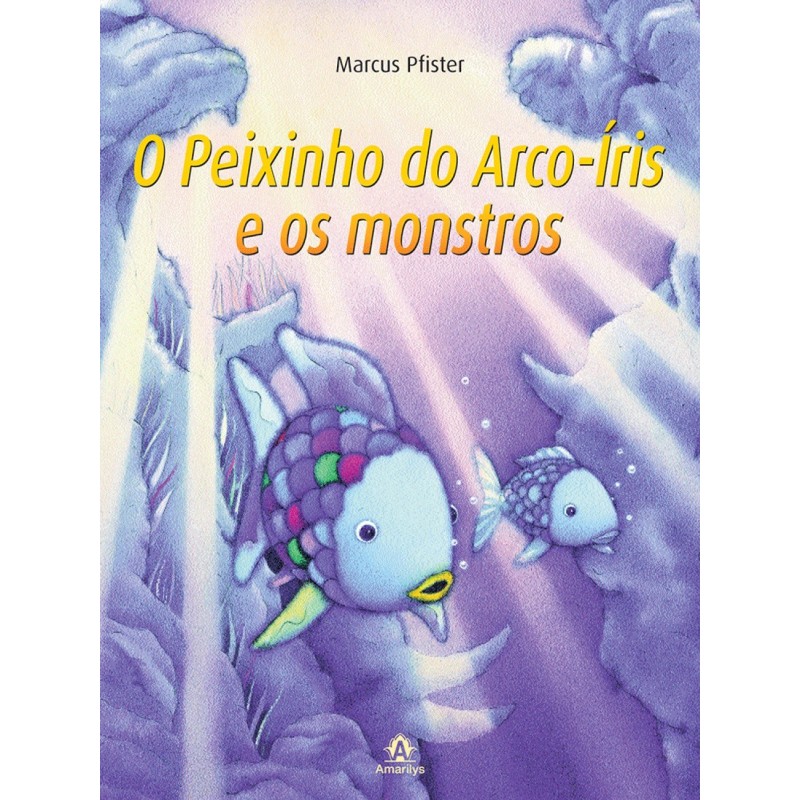 O peixinho do arco-íris e os monstros - Pfister, Marcus (Autor)