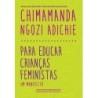 Para educar crianças feministas - Chimamanda Ngozi Adichie