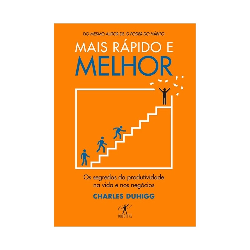 Mais rápido e melhor - Charles Duhigg