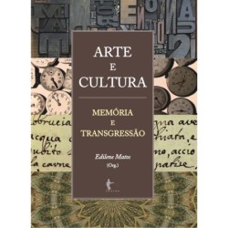 Arte e Cultura: Memória e Transgressão - Edilene Matos