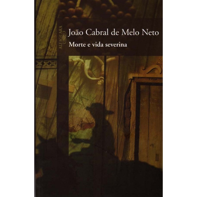 Morte e vida Severina - João Cabral De Melo Neto