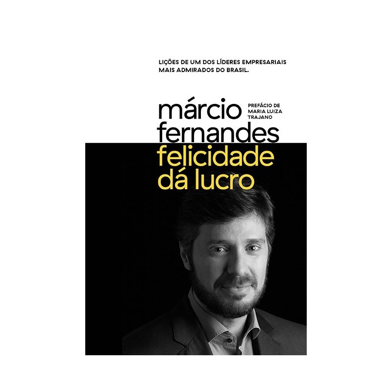 Felicidade dá lucro - Márcio Fernandes