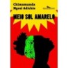 Meio sol amarelo (Nova capa) - Chimamanda Ngozi Adichie