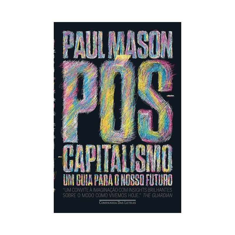 Pós-capitalismo - Paul Mason