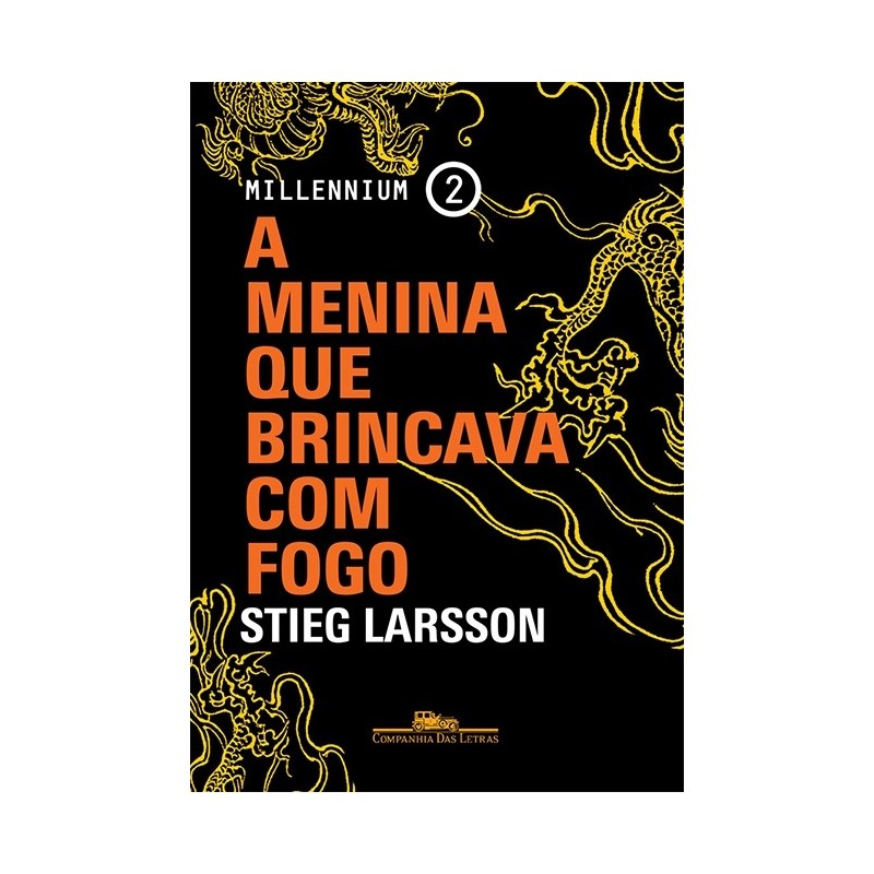 A menina que brincava com fogo - Stieg Larsson