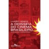 A odisseia do cinema brasileiro - Laurent Desbois