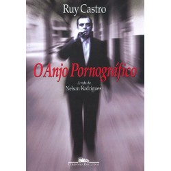 O anjo pornográfico - Ruy Castro