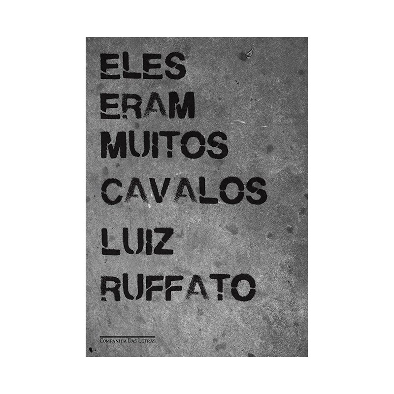 Eles eram muitos cavalos - Luiz Ruffato