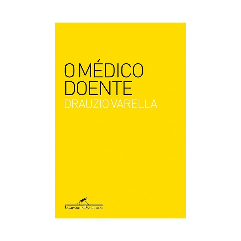 O médico doente - Drauzio Varella