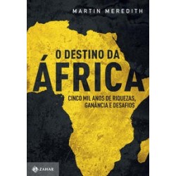 DESTINO DA AFRICA, O - Martin Meredith