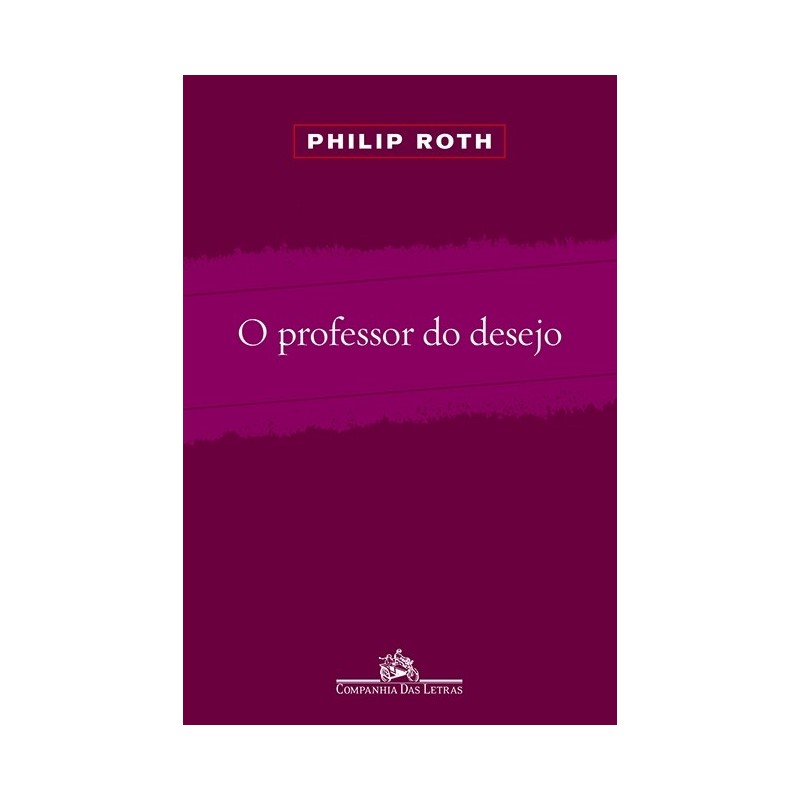 O professor do desejo - Philip Roth