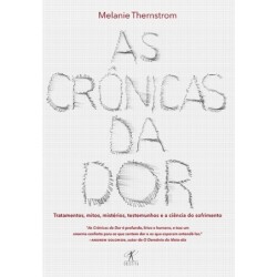 As crônicas da dor - Melanie Thernstrom