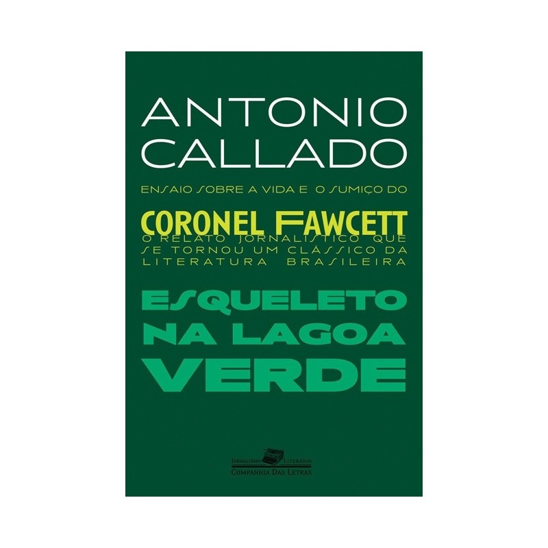 Esqueleto na lagoa verde - Antonio Callado