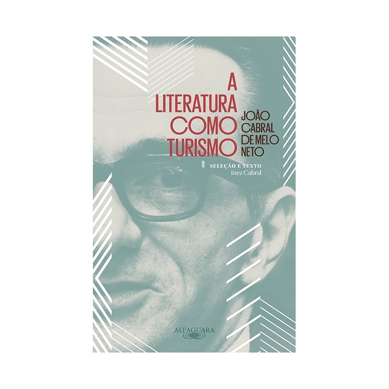 A literatura como turismo - João Cabral De Melo Neto