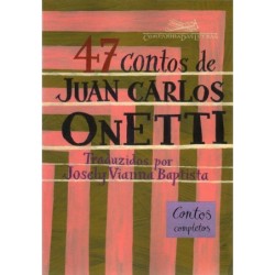 47 contos de Juan Carlos Onetti - Juan Carlos Onetti