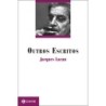 OUTROS ESCRITOS - Jacques Lacan