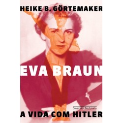 Eva Braun - Heike B. Gortemaker