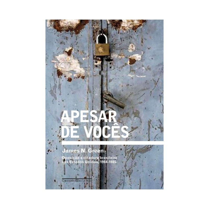 Apesar de vocês - James N. Green