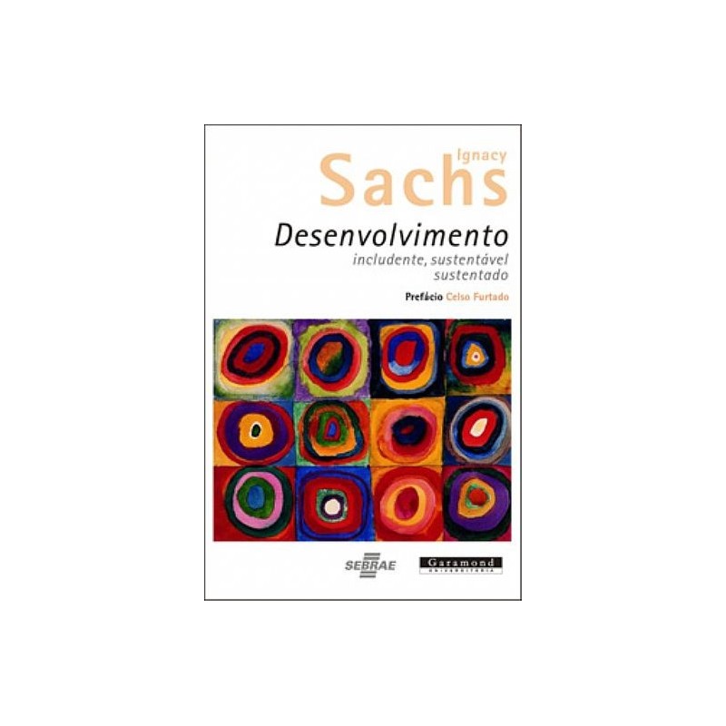 DESENVOLVIMENTO INCLUDENTE, SUSTENTAVEL E SUST. - IGNACY SACHS