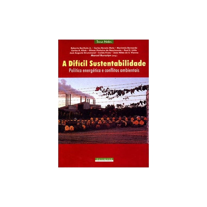 DIFICIL SUSTENTABILIDADE, A - MARCEL BURSZTYN E OUTROS