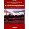 DIFICIL SUSTENTABILIDADE, A - MARCEL BURSZTYN E OUTROS