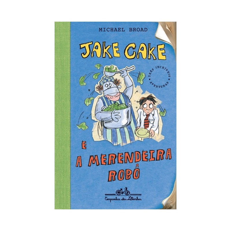 Jake Cake e a merendeira robô - Michael Broad