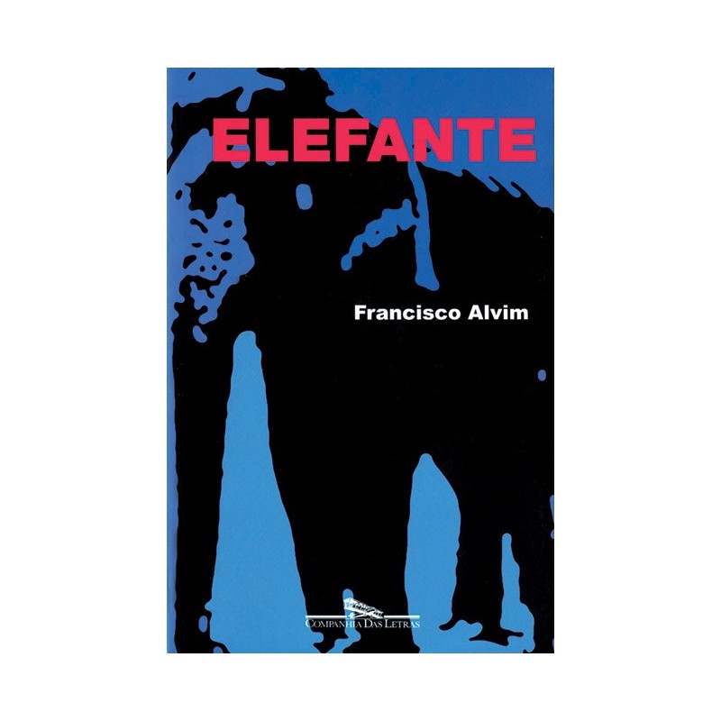 Elefante - Francisco Alvim