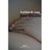 A artista do corpo - Don Delillo