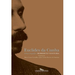 Euclides da Cunha - esboço biográfico - Roberto Ventura