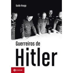 GUERREIROS DE HITLER - Guido Knopp