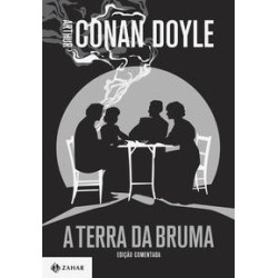TERRA DA BRUMA, A - ED. COMENTADA - Arthur Conan Doyle