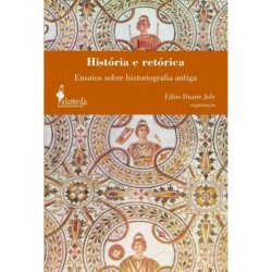 História e retórica - Joly, Fábio Duarte (Organizador)