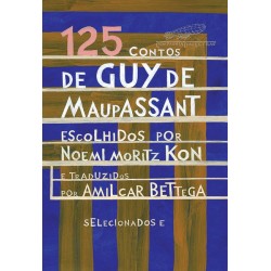 125 contos de Guy de Maupassant - Guy De Maupassant