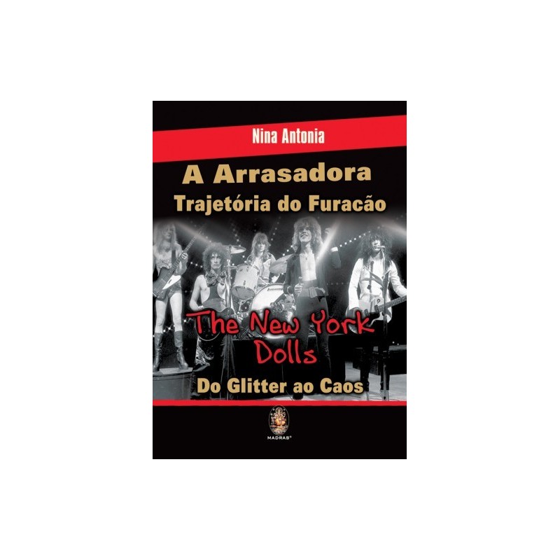 ARRASADORA TRAJETORIA DO FURACAO NEW YORK DOLLS, A - NINA ANTONIA