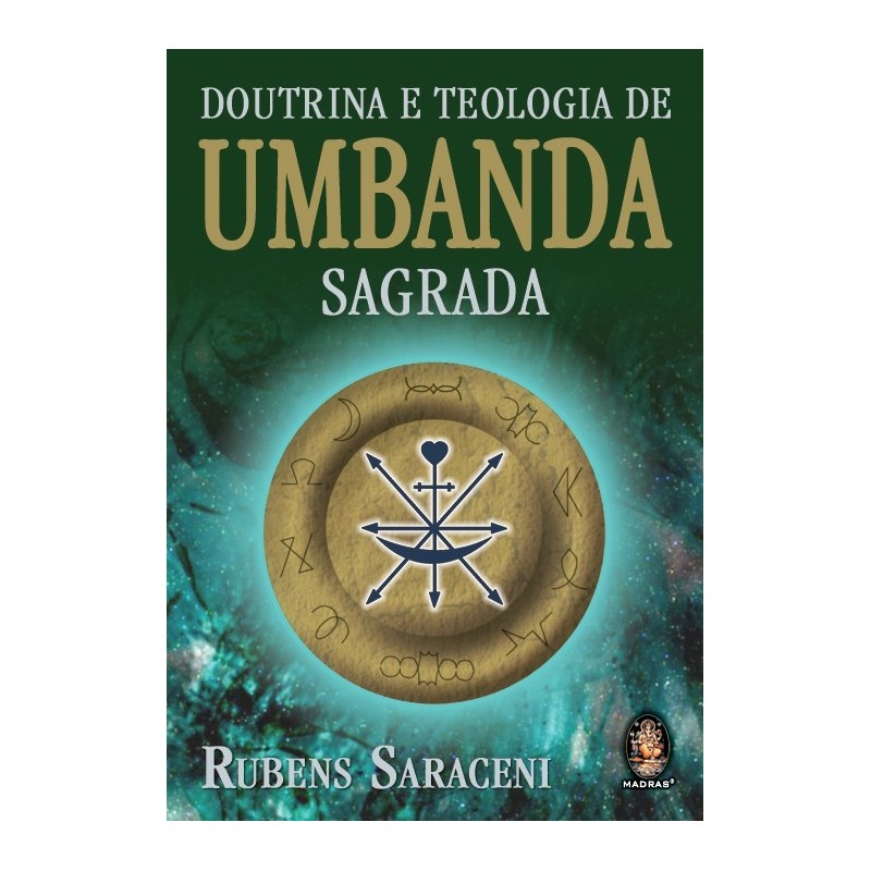 DOUTRINA E TEOLOGIA DE UMBANDA SAGRADA - RUBENS SARACENI